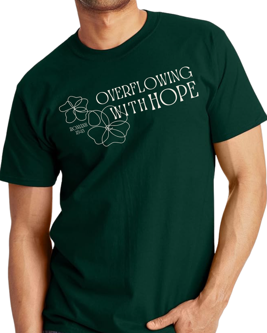Overflowing With Hope  - Embroidered T-Shirt